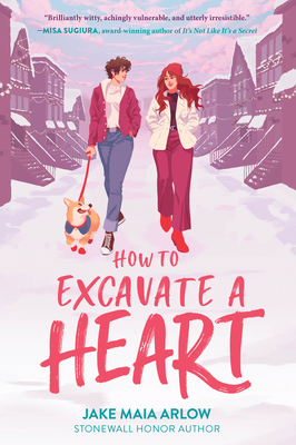 How to Excavate a Heart - Arlow, Jake Maia