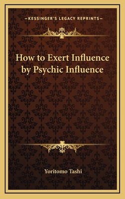 How to Exert Influence by Psychic Influence - Tashi, Yoritomo