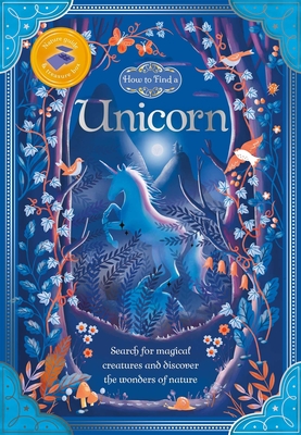 How to Find a Unicorn: With Nature Guide and Treasure Box - Igloobooks