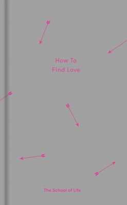 How to Find Love - The School of Life