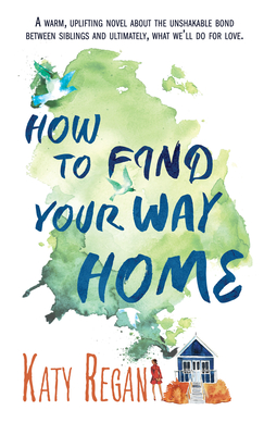 How to Find Your Way Home - Regan, Katy