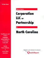 How to Form a Corporation, LLC, or Partnership in . . .North Carolina: State Guides