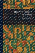 How to Form a Library
