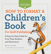 How to Format a Children's Book for Self-Publishing: A Step-by-Step Guide for First-Time Authors and Illustrators