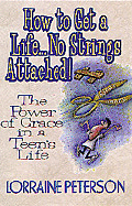 How to Get a Life--No Strings Attached!