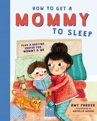 How to Get a Mommy to Sleep - Parker, Amy