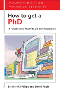 How to Get a PhD - 4th Edition: A Handbook for Students and Their Supervisors