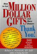 How to Get Million Dollar Gifts and Have Donors Thank You!