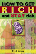 How to Get Rich and Stay Rich