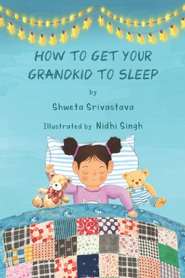 How to get your grandkid to sleep - Srivastava, Shweta