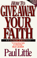 How to Give Away Your Faith: With Study Questions for Individuals or Groups