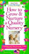 How to Grow & Nurture a Quality Nursery