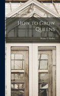 How to Grow Queens