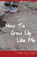 How to Grow Up Like Me: The Ballou Story Project