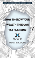 How to Grow Your Wealth Through Tax Planning