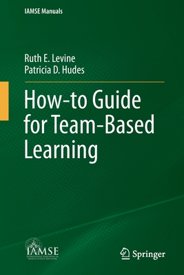 How-To Guide for Team-Based Learning - Levine, Ruth E, and Hudes, Patricia D