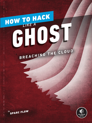 How to Hack Like a Ghost: Breaching the Cloud - Flow, Sparc
