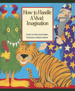 How to Handle a Vivid Imagination - Odgers, Sally, and Gardner, Marjory (Illustrator)