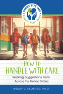 How to Handle With Care: Working Suggestions from Across the United States