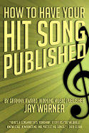 How to Have Your Hit Song Published & Updated - Warner, Jay