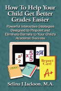 How to Help Your Child Get Better Grades Easier