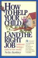 How to Help Your Child Land the Right Job: Without Being a Pain in the Neck