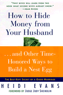 How to Hide Money from Your Hu...and Other Time-Honored Ways to Build a Nest Egg: The Best Kept Secret of Marriage