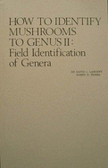 How to Identify Mushrooms to Genus II: Field Identification of Genera