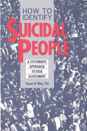 How to Identify Suicidal People: A Step-By-Step Assessment System
