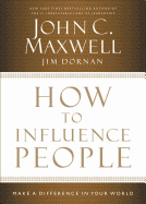 How to Influence People: Make a Difference in Your World