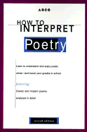 How to Interpret Poetry - Rozakis, Laurie, PhD