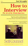 How to Interview: The Art of Asking Questions (Self-Counsel Series)