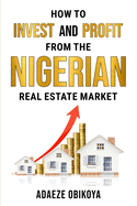 How to Invest and Profit from the Nigerian Real Estate Market