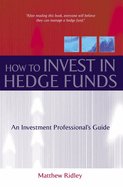 How to Invest in Hedge Funds: An Investment Professional's Guide