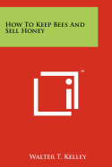 How to keep bees and sell honey