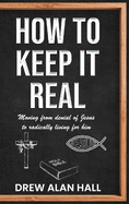 How To Keep it Real: Moving from Denial of Jesus to Radically Living for Him