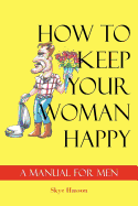 How to Keep Your Woman Happy