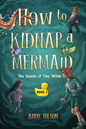 How to Kidnap a Mermaid