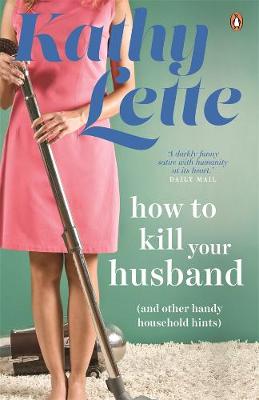 How to Kill Your Husband (and other handy household hints) - Lette, Kathy