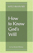 How to Know Gods Will - Nee, Watchman, and Watchman