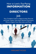 How to Land a Top-Paying Information Directors Job: Your Complete Guide to Opportunities, Resumes and Cover Letters, Interviews, Salaries, Promotions,