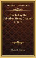 How to Lay Out Suburban Home Grounds (1907)