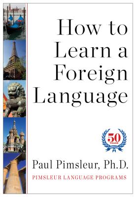 How to Learn a Foreign Language - Pimsleur, Paul, PH.D.