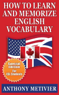 How to Learn and Memorize English Vocabulary: ... Using a Memory Palace Specifically Designed for the English Language (Special Edition for ESL Students) - Metivier, Anthony