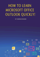 How to Learn Microsoft Office Outlook Quickly!