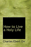 How to Live a Holy Life