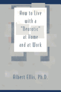 How to Live with a Neurotic: at Home and at Work