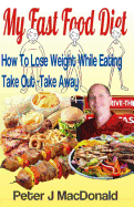 How to Lose Weight While Eating Take Out - Takeaway: My Fast Food Diet