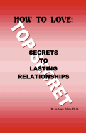 How to Love: Secrets to Lasting Relationships