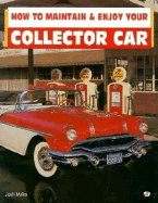 How to Maintain and Enjoy Your Collector Car